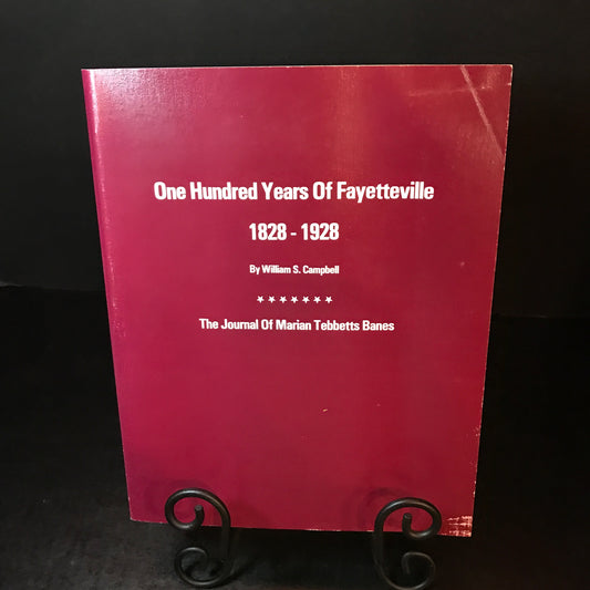 One Hundred Years of Fayetteville - William S. Campbell - 1977