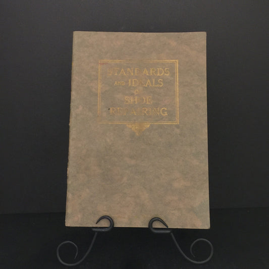 Standards And Ideals of Shoe Repairing - John Klein - 1931