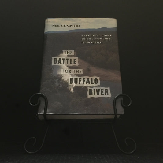 The Battle For The Buffalo River - Neil Compton - Signed by Author - 1992