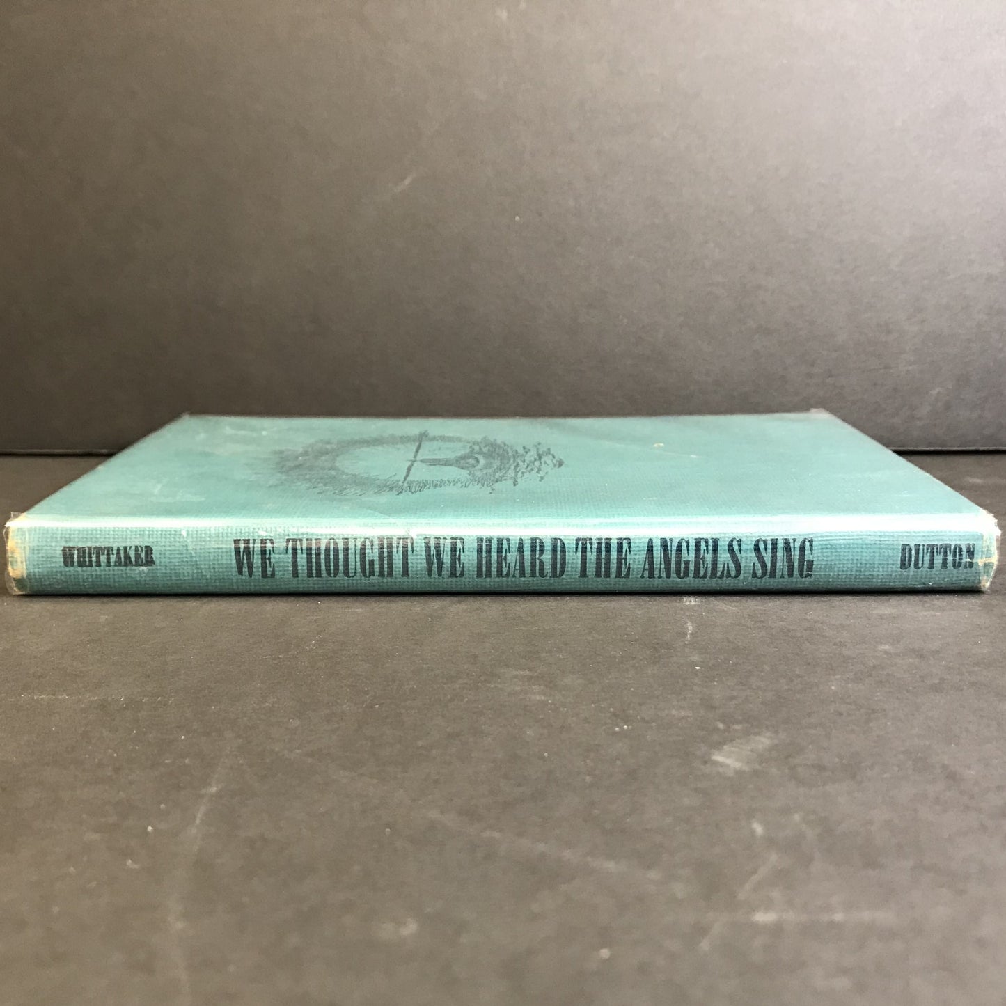 We Thought We Heard the Angels Sing - James C. Whittaker - Signed - 1948