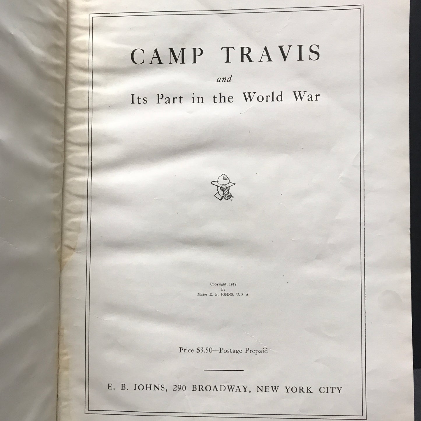 Camp Travis and its Part in the World War - Major E.B. Johns - 1919