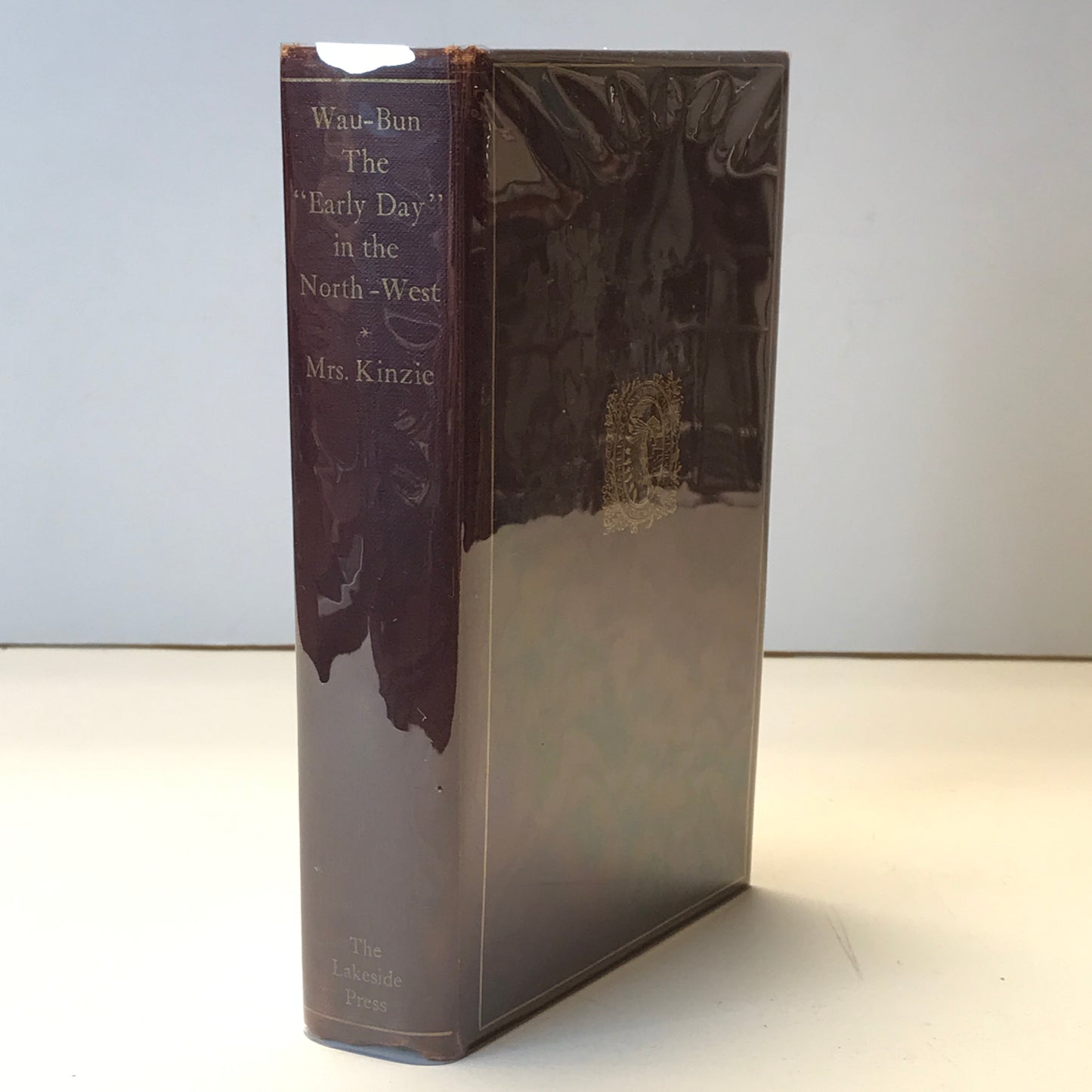 Wau-Bun the "Early Day" in the North-West - Mrs. John H Kinzie of Chicago - 1932 - First Thus