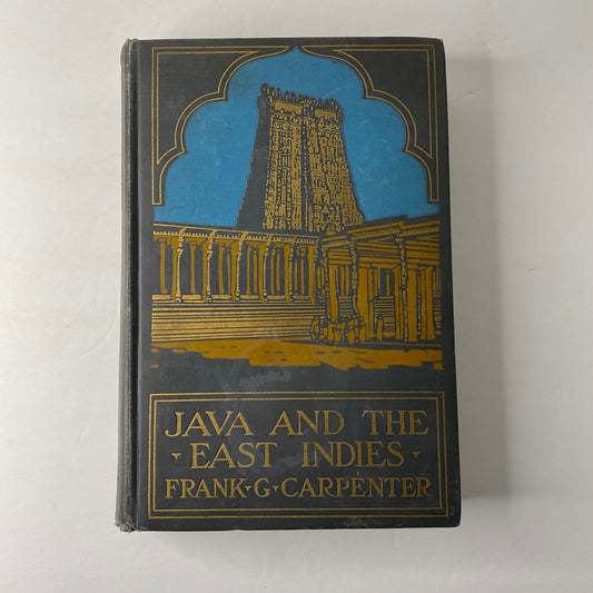 Java and The East Indies - Frank G. Carpenter - 1st Edition - 1923