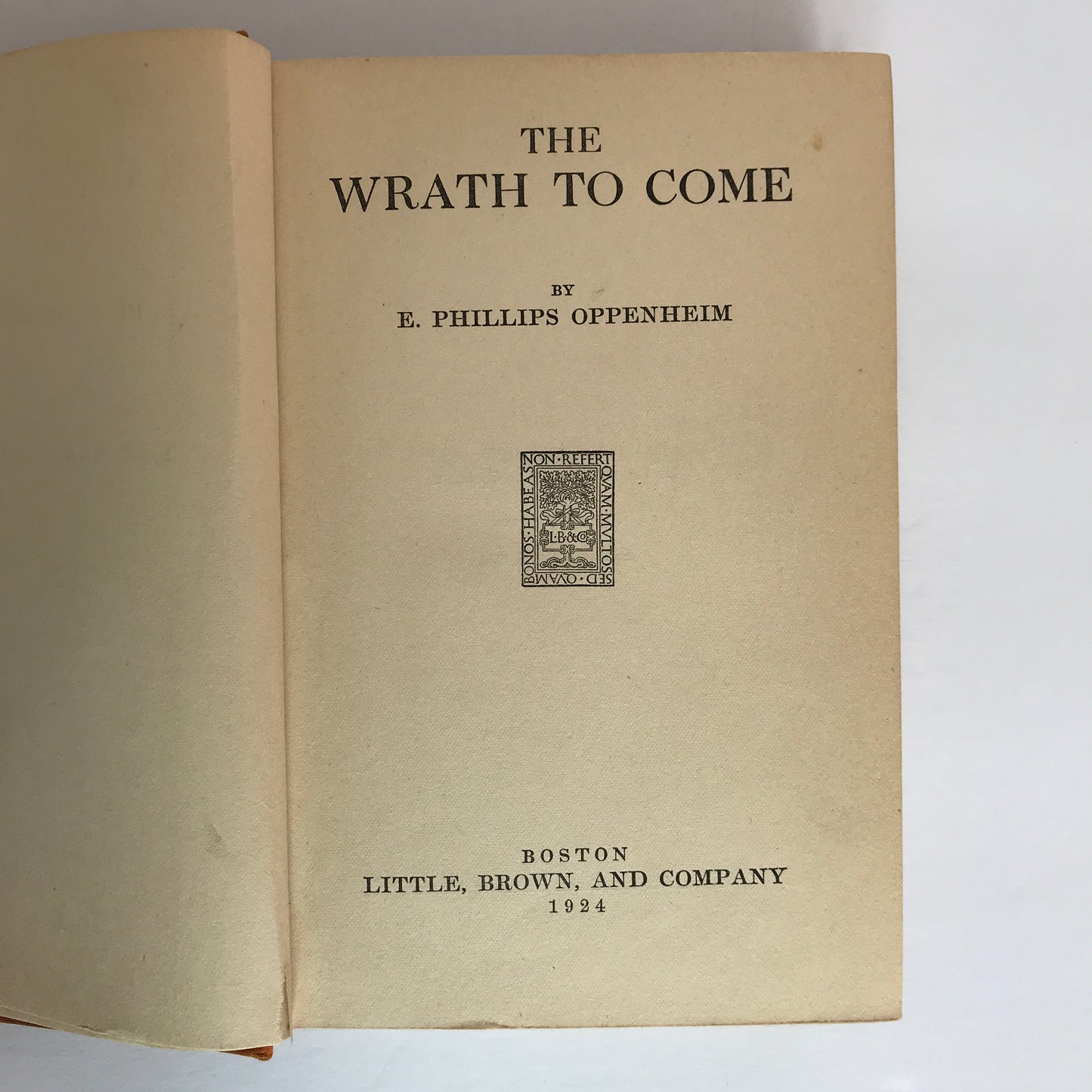 The Wrath to Come - E. Phillips Oppenheim - 1st American Edition - 1924