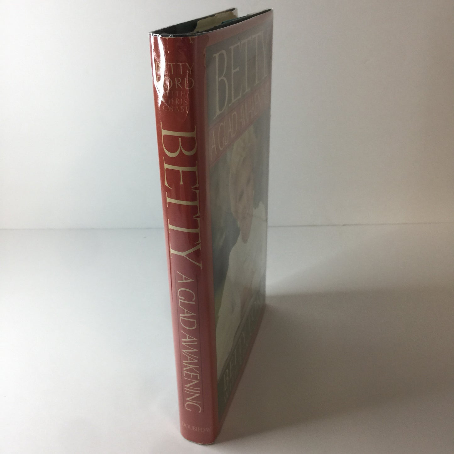 Betty: A Glad Awakening - Betty Ford - Signed