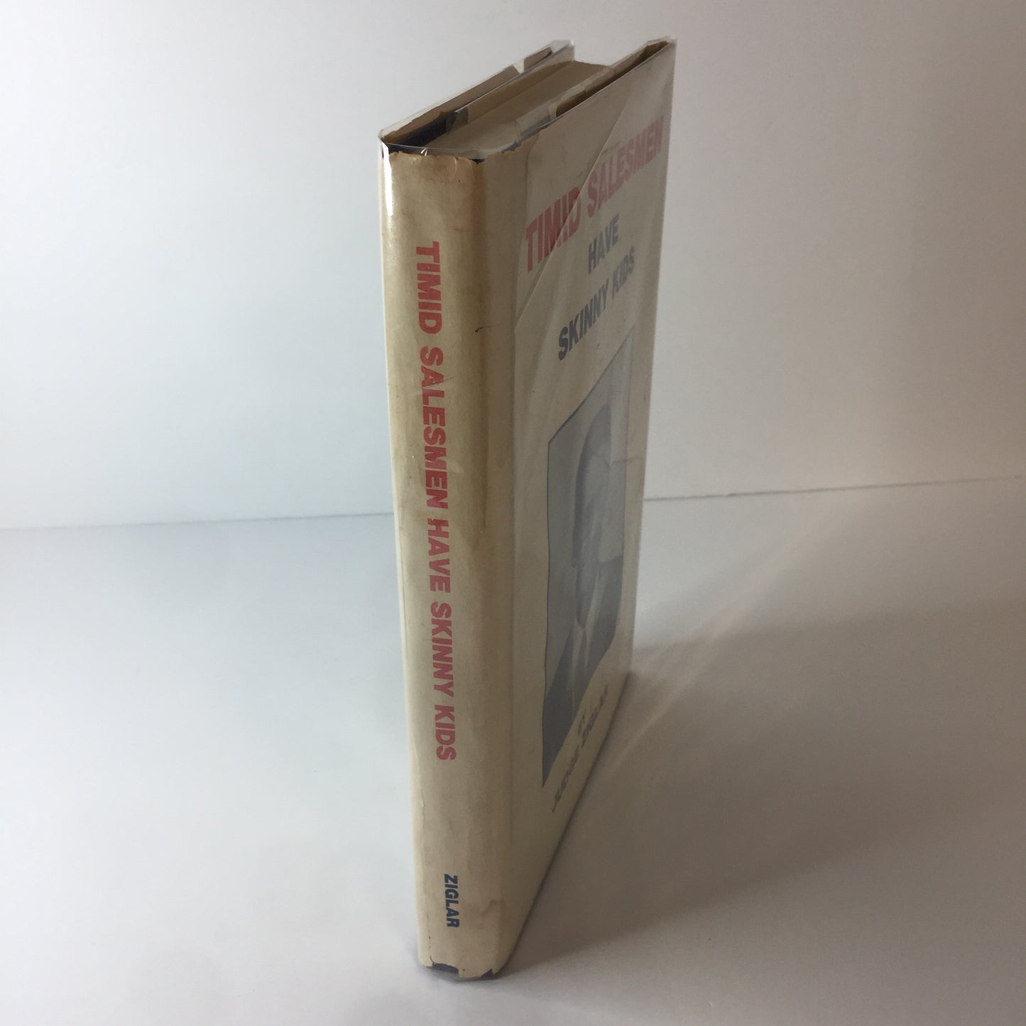 Timid Salesmen Have Skinny Kids - Judge Ziglar - Inscribed 1st Edition - 1978