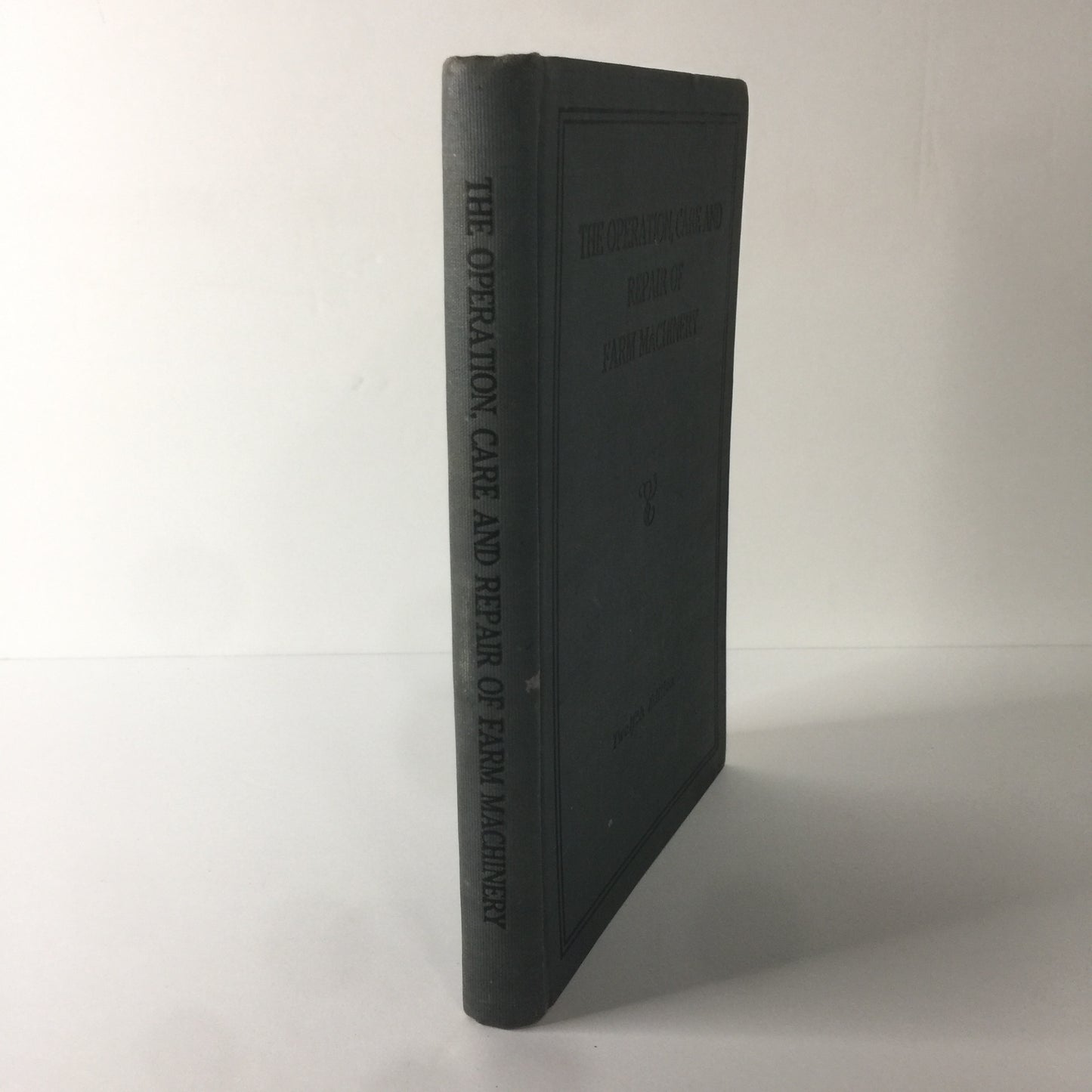 The Operation, Care and Repair of Farm Machinery - John Deere - 12th Edition - circa 1930