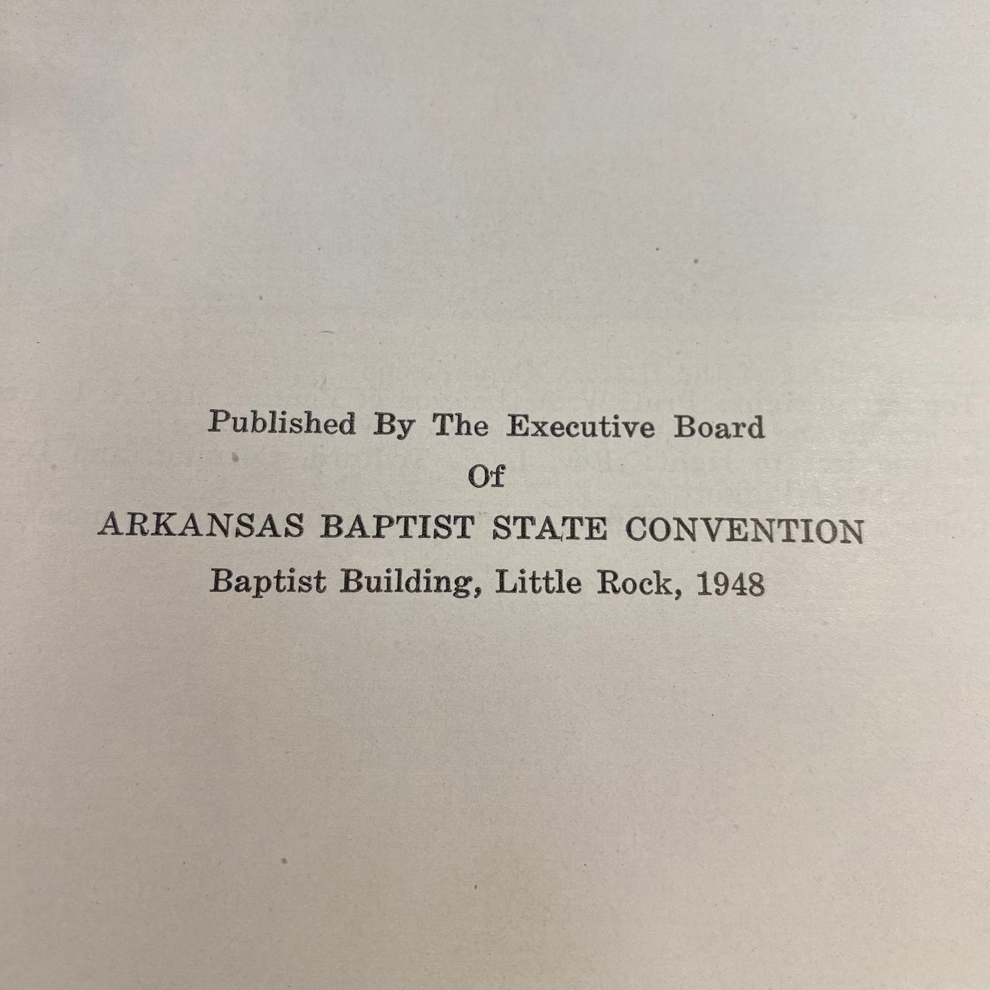History of Arkansas Baptists: Convention Centennial - J. S. Rogers - With Map - 1948