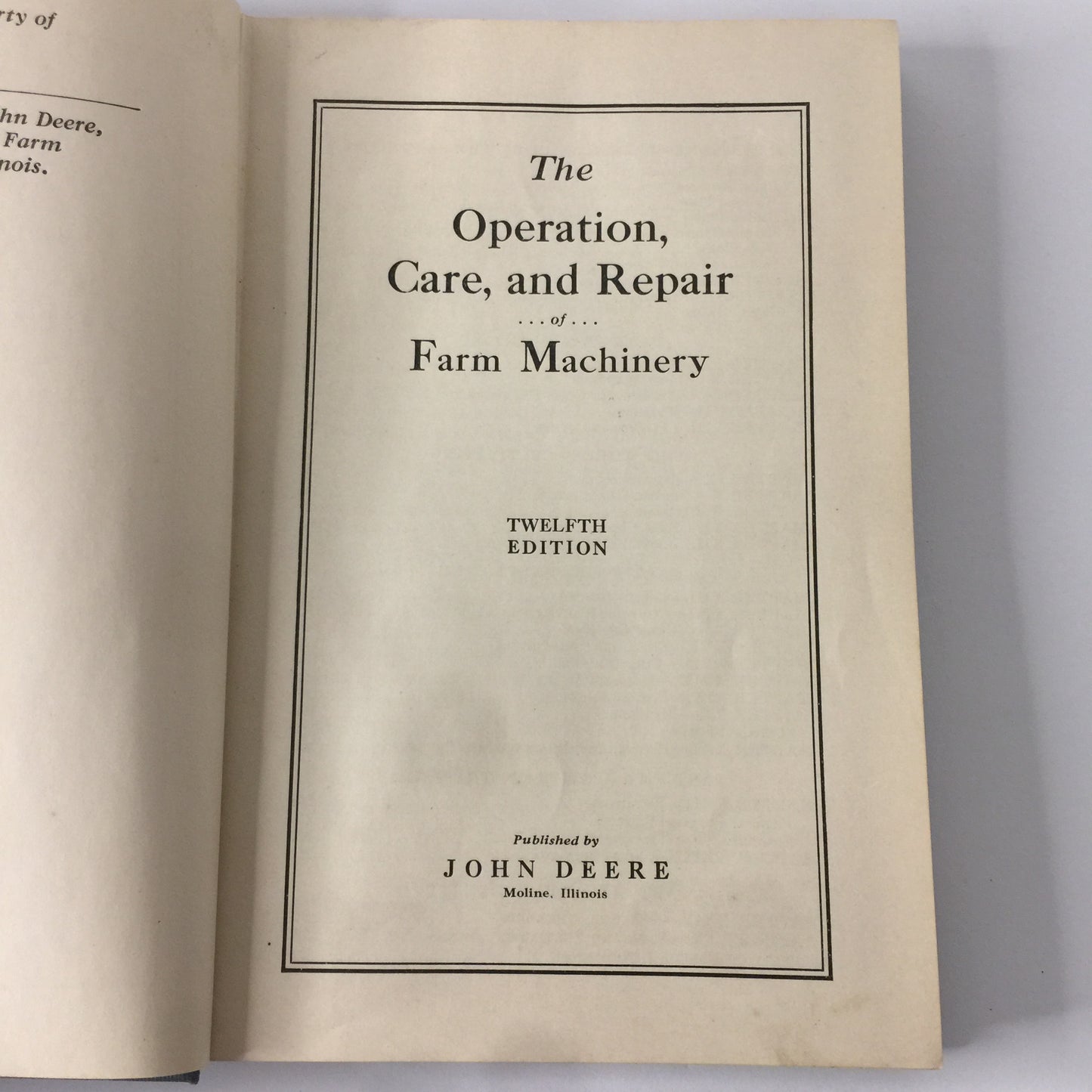 The Operation, Care and Repair of Farm Machinery - John Deere - 12th Edition - circa 1930