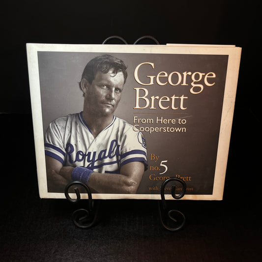 George Brett From Here to Cooperstown - George Brett and Steve Cameron - Signed Copy - 1999