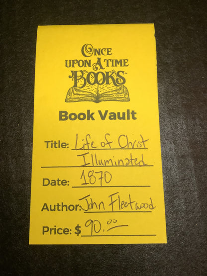 Life of Christ Illuminated - John Fleetwood - 1870