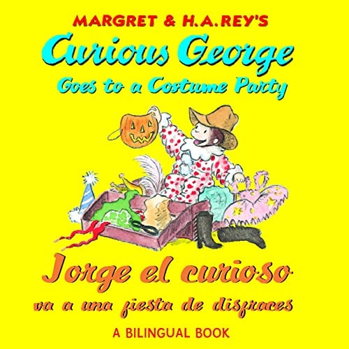 Curious George Costume Party/Jorge El Curioso Va a Una Fiesta de Disfraces Bilingual English-Spanish
