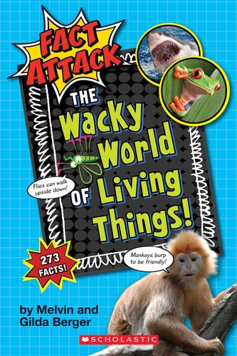 The Wacky World of Living Things! (Fact Attack #1) Plants and Animals