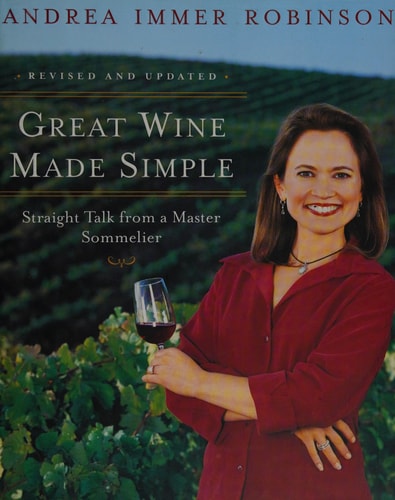 Great Wine Made Simple Straight Talk from a Master Sommelier