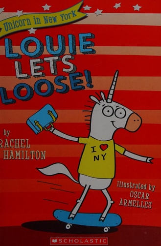 Louie Lets Loose! (Unicorn in New York)