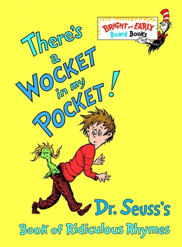 There's a Wocket in My Pocket! Dr. Seuss's Book of Ridiculous Rhymes