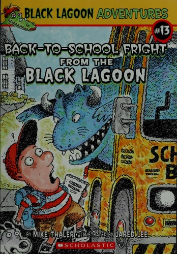 Back-to-School Fright from the Black Lagoon (Black Lagoon Adventures, No. 13)