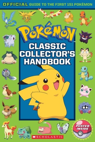 Classic Collector's Handbook An Official Guide to the First 151 Pokémon