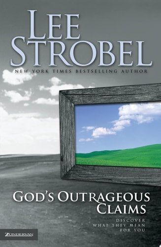 God's Outrageous Claims Discover What They Mean for You