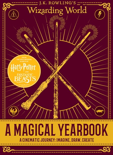 A Magical Yearbook: a Cinematic Journey: Imagine, Draw, Create (J. K. Rowling's Wizarding World)
