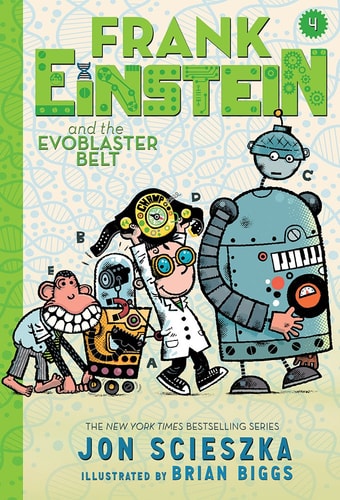 Frank Einstein and the EvoBlaster Belt (Frank Einstein series #4) Book Four