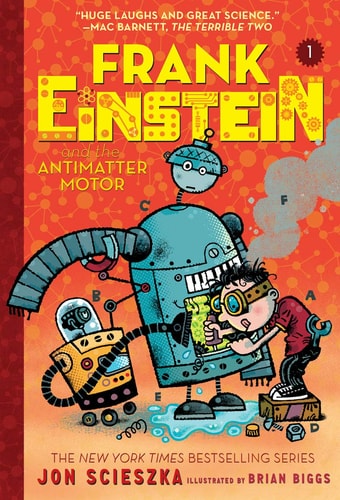 Frank Einstein and the Antimatter Motor (Frank Einstein series #1): Book One