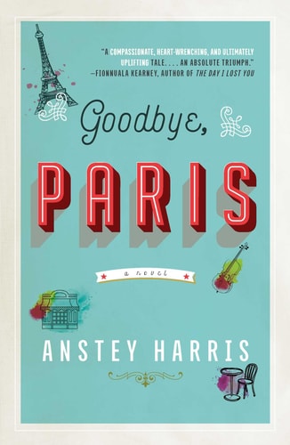 Goodbye, Paris A Novel
