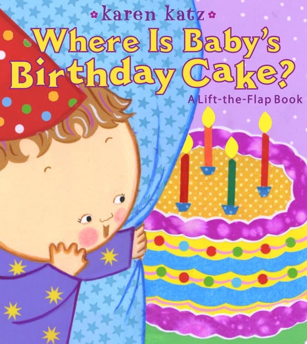 Where Is Baby's Birthday Cake? A Lift-the-Flap Book