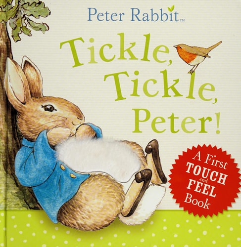 Tickle, Tickle, Peter! A First Touch-and-Feel Book