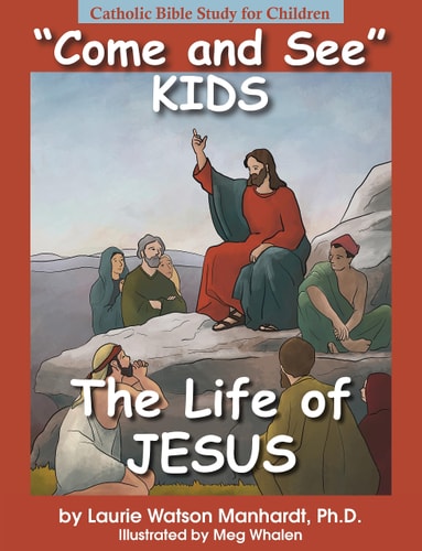 "Come and See" Kids: The Life of Jesus (Catholic Bible Study for Children) (English and English Edition)