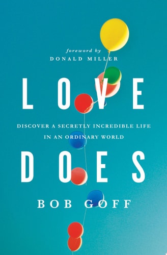 Love Does Discover a Secretly Incredible Life in an Ordinary World