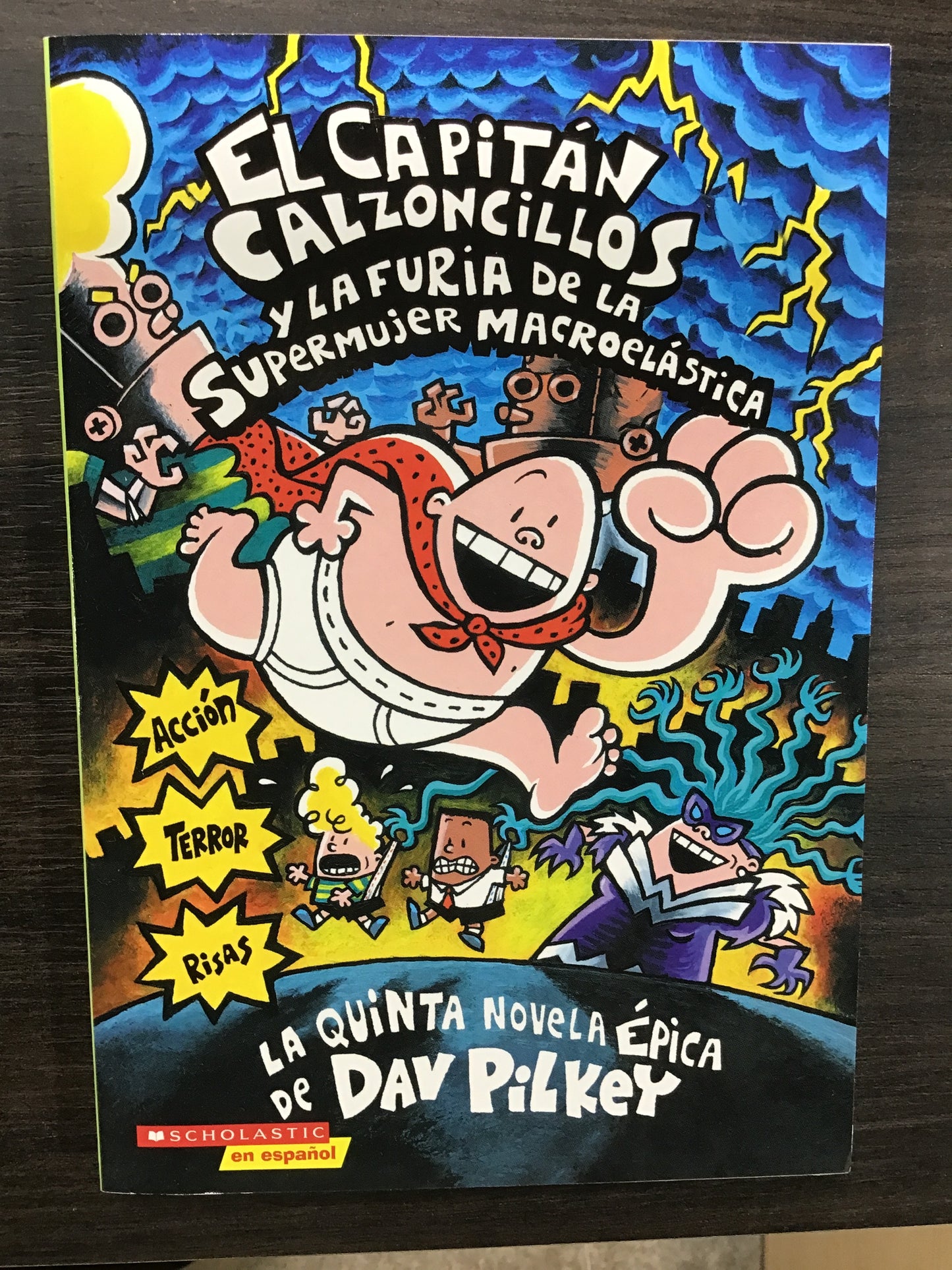 El Capitan Calzoncillos y La Furia de La Supermujer Macroelastica