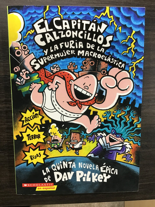 El Capitan Calzoncillos y La Furia de La Supermujer Macroelastica