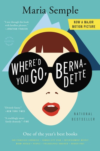 Where'd You Go, Bernadette A Novel