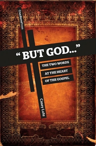 "But God...": The Two Words at the Heart of the Gospel