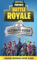 Fortnite The Ultimate Guide to Dominating Fortnite Battle Royale