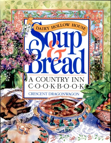 Dairy Hollow House Soup & Bread A Country Inn Cookbook