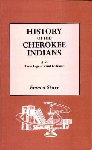 History of the Cherokee Indians and Their Legends and Folk Lore