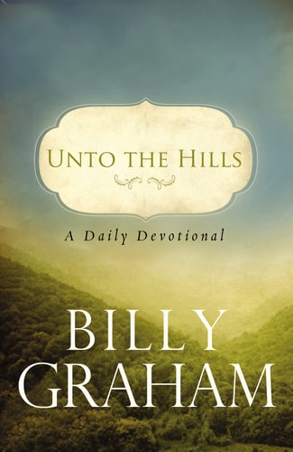Unto the Hills A Daily Devotional