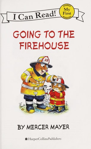 Little Critter: Going to the Firehouse