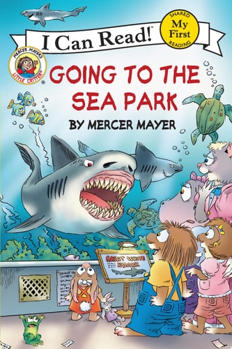 Little Critter: Going to the Sea Park (My First I Can Read)