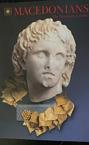 Macedonians The Northern Greeks