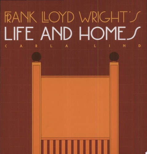 Frank Lloyd Wright's Life and Homes