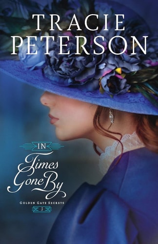 In Times Gone By (Golden Gate Secrets Book #3)