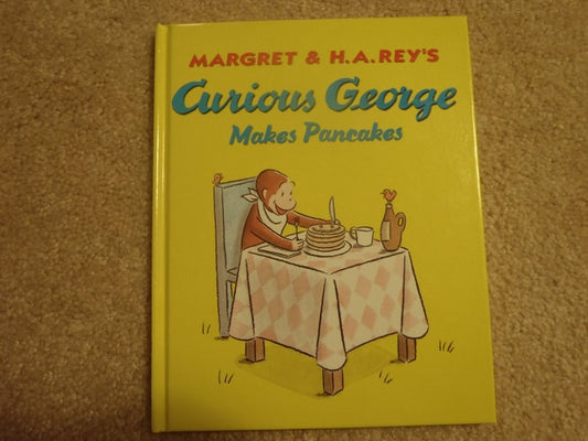 Margret and H.A. Rey's Curious George Makes Pancakes