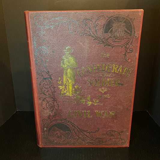 The Confederate Soldier in the Civil War - Ben La Bree - Scarce - 1897