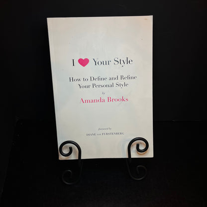 I Love Your Style - Amanda Brooks - Signed - 2009