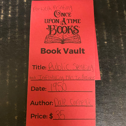 Public Speaking and Influencing Men In Business - Dale Carnegie - Fortieth Printing - 1950