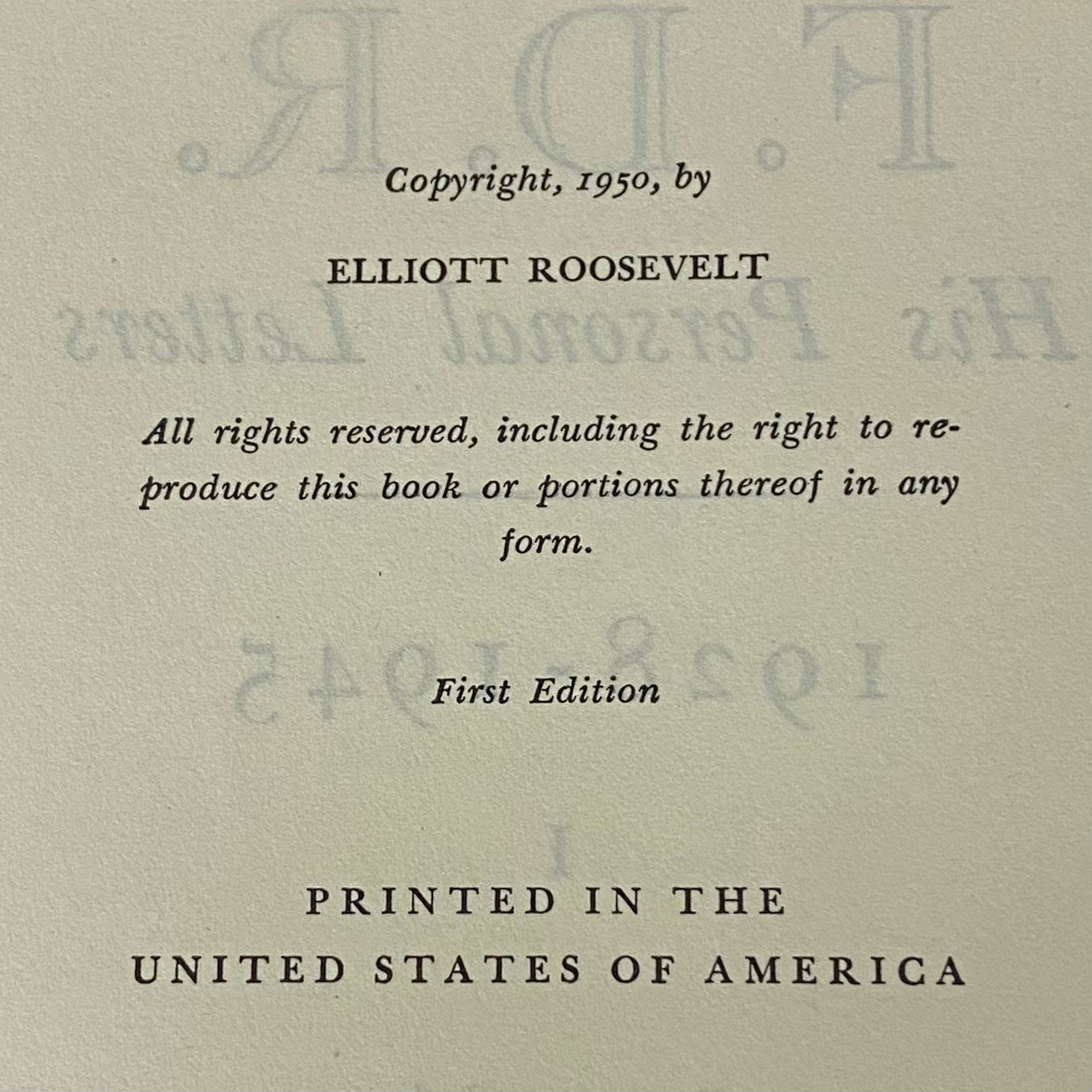 F.D.R. His Personal Letters Volumes I and II - Elliott Roosevelt - First Edition - 1950