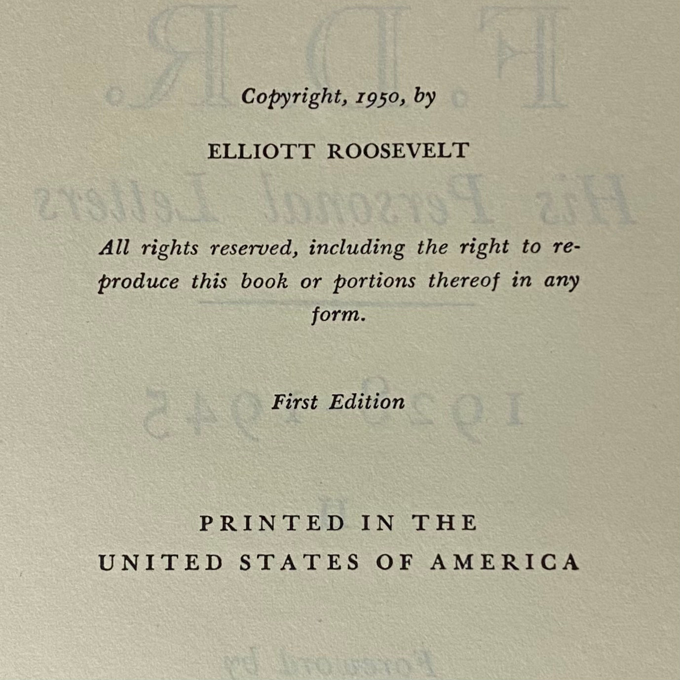 F.D.R. His Personal Letters Volumes I and II - Elliott Roosevelt - First Edition - 1950